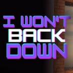 I Wont Back Down (18+)